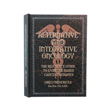 Alternative And Integrative Oncology By Greg Fredericks Alternative And Integrative Oncology By Greg Fredericks