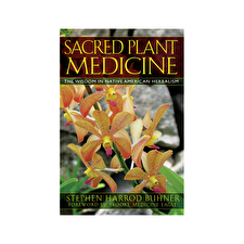 Sacred Plant Medicine By Stephen Buhner Sacred Plant Medicine By Stephen Buhner