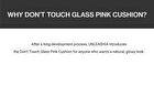 Don\'t Touch Glass Pink Cushion - 3 Colors - #25N Molten