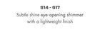 romand Slide In Single Shimmer - 17 Colors - S17 Fudge