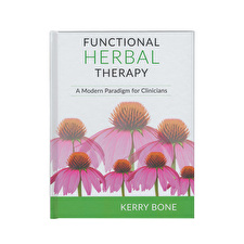 Functional Herbal Therapy: A Modern Paradigm For Clinicians By Kerry Bone