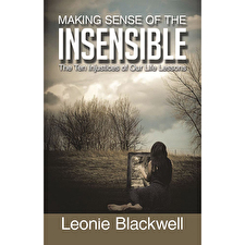 Making Sense Of The Insensible By Leonie Blackwell