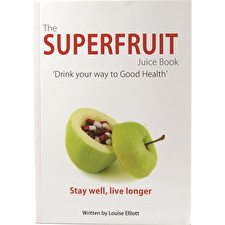 The Superfruit Juice Book By Louise Elliott