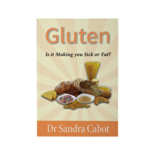 Gluten: Is It Making You Sick Or Fat By Dr Sandra Cabot